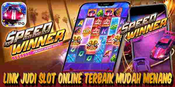 Link Judi Slot Online Terbaik dan Terpercaya Mudah Menang Speed Winner