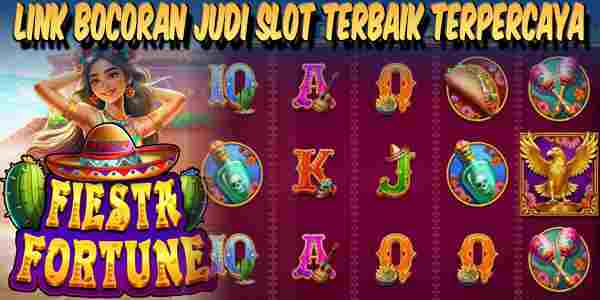 Link Bocoran Judi Slot Terbaik Resmi dan Terpercaya Fiesta Fortune