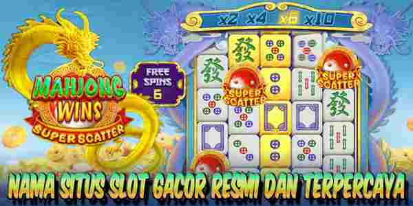 Nama Situs Judi Slot Gacor Resmi Terpercaya Menang Maxwin Mahjong Wins Super Scatter